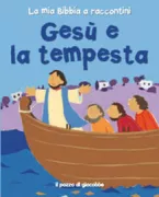 Copertina libro <b>Gesù e la tempesta<br></b>(titolo originale o altro titolo: <i>My very first Bible stories : Jesus and the storm</i>)