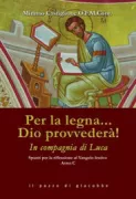 Copertina libro <b>Per la legna ... Dio provvederà!</b>