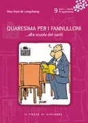 Copertina libro <b>Quaresima per i fannulloni ...alla scuola dei santi. 9<br></b>(titolo originale o altro titolo: <i>Carême pour les cancres ... à l'école des saints</i>)