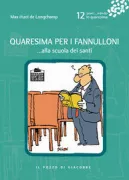 Copertina libro <b>Quaresima per i fannulloni ... alla scuola dei santi. 12<br></b>(titolo originale o altro titolo: <i>Carême pour les cancres ... à l'école des saints 2017</i>)