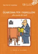 Copertina libro <b>Quaresima per i fannulloni ... alla scuola dei santi. 13<br></b>(titolo originale o altro titolo: <i>Carême pour les cancres ... à l'école des saints 2018</i>)