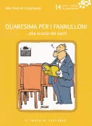 Copertina libro <b>Quaresima per i fannulloni ... alla scuola dei santi. 14<br></b>(titolo originale o altro titolo: <i>Carême pour les cancres ... à l'école des saints, 2019</i>)