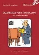 Copertina libro <b>Quaresima per i fannulloni<br></b>(titolo originale o altro titolo: <i>Carême pour les cancres ... à l'école des saints</i>)