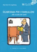 Copertina libro <b>Quaresima per i fannulloni ... alla scuola dei santi, 16<br></b>(titolo originale o altro titolo: <i>Carême pour les cancres ... à l'école des saints 2021</i>)
