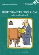 Copertina libro <b>Quaresima per i fannulloni ... alla scuola dei santi 17<br></b>(titolo originale o altro titolo: <i>Caréme pour les cancres ... à l'école des saints 2022</i>)