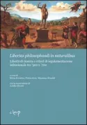 Copertina libro <b>Libertas philosophandi in naturalibus: libertà di ricerca e criteri di regolamentazione istituzionale tra '500 e '700</b>
