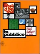 Copertina libro <b>In pubblico: azioni e idee degli anni Settanta in Italia</b>