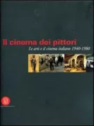Copertina libro <b>Il cinema dei pittori: le arti e il cinema italiano 1940-1980</b>