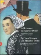 Copertina libro <b>Sulle tracce di Maurice Denis: simbolismi ai confini dell'Impero asburgico</b>