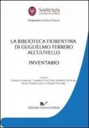 Copertina libro <b>La biblioteca fiorentina di Guglielmo Ferrero all'Ulivello</b>
