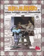 Copertina libro <b>Lupo Alberto è messer Correggio, pittore rinascimentale</b>