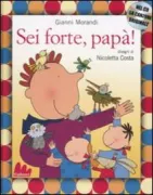 Copertina libro <b>Sei forte, papà!</b>
