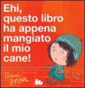 Copertina libro <b>Ehi, questo libro ha appena mangiato il mio cane!<br></b>(titolo originale o altro titolo: <i>This book just ate my dog!</i>)