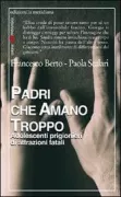 Copertina libro <b>Padri che amano troppo</b>