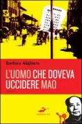 Copertina libro <b>L'uomo che doveva uccidere Mao</b>