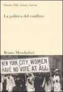 Copertina libro <b>La politica del conflitto<br></b>(titolo originale o altro titolo: <i>Contentious politics</i>)