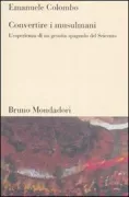 Copertina libro <b>Convertire i musulmani</b>