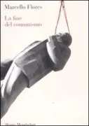 Copertina libro <b>La fine del comunismo</b>