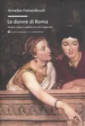 Copertina libro <b>Le donne di Roma<br></b>(titolo originale o altro titolo: <i>The first ladies of Rome</i>)