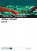 Copertina libro <b>Camere di combustione<br></b>(titolo originale o altro titolo: <i>Most of us are here against our will</i>)