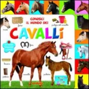 Copertina libro <b>Conosci il mondo dei cavalli</b>