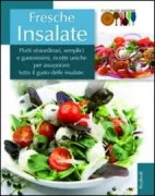 Copertina libro <b>Fresche insalate [: piatti straordinari, semplici e gustosissimi, ricette uniche per assaporare tutto il gusto delle insalate]</b>