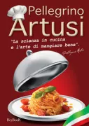 Copertina libro <b>Pellegrino Artusi<br></b>(titolo originale o altro titolo: <i>La scienza in cucina e l'arte di mangiar bene</i>)