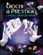 Copertina libro <b>Giochi di prestigio e facili trucchi magici<br></b>(titolo originale o altro titolo: <i>The art of magic</i>)
