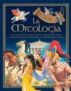 Copertina libro <b>La Mitologia: un suggestivo viaggio fra le creature divine e fantastiche che popolano la mitologia classica</b>