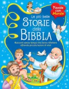 Copertina libro <b>Le più belle storie della Bibbia: racconti senza tempo che fanno riflettere offrendo piccole lezioni di vita</b>