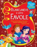Copertina libro <b>Biancaneve e altre favole: favole senza tempo che fanno riflettere offrendo piccole lezioni di vita</b>