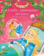 Copertina libro BELLA ADDORMENTATA NEL BOSCO, LA-C' ERA UNA VOLTA