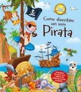 Copertina libro <b>Come diventare un vero pirata</b>