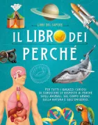 Copertina libro <b>Il libro dei perché tantissime domande, con relative illustrazioni e spigazioni [etc.]</b>