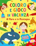 Copertina libro COLORO E GIOCO IN VACANZA AL MARE E IN MONTAGNA