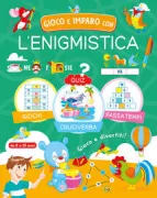 Copertina libro GIOCO E IMPARO CON L'ENIGMISTICA 8- 10 ANNI
