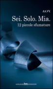 Copertina libro <b>Sei solo mia</b>