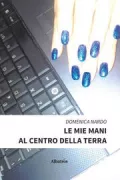 Copertina libro <b>Le mie mani al centro della terra</b>