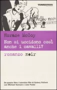 Copertina libro <b>Non si uccidono così anche i cavalli?<br></b>(titolo originale o altro titolo: <i>They shoot horses, donʼt they?</i>)