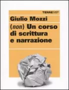 Copertina libro <b>(Non) un corso di scrittura e narrazione<br></b>(titolo originale o altro titolo: <i>Non un corso di scrittura e narrazione</i>)