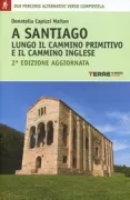 Copertina libro <b>A Santiago lungo il cammino primitivo e il cammino inglese</b>