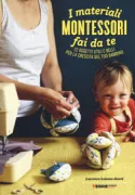 Copertina libro <b>I materiali Montessori fai da te<br></b>(titolo originale o altro titolo: <i>Je fabrique mon matériel Montessori</i>)