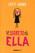 Copertina libro <b>Il segreto di Ella<br></b>(titolo originale o altro titolo: <i>Ella on the outside</i>)