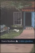 Copertina libro <b>L'altro giardino<br></b>(titolo originale o altro titolo: <i>The other garden</i>)