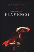Copertina libro <b>Una storia del flamenco<br></b>(titolo originale o altro titolo: <i>Una historia del flamenco</i>)