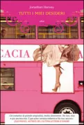 Copertina libro <b>Tutti i miei desideri<br></b>(titolo originale o altro titolo: <i>All she wants</i>)