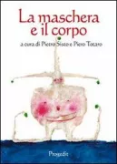 Copertina libro <b>La maschera e il corpo</b>