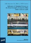 Copertina libro <b>Influence of clamping stresses on the shear strenght of concrete slabs under uniform loads</b>