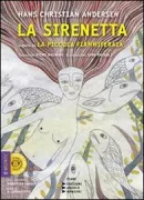 Copertina libro <b>La sirenetta seguita da La piccola fiammiferaia<br></b>(titolo originale o altro titolo: <i>Den lille Havfrue</i>)