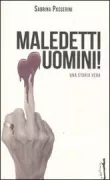 Copertina libro <b>Maledetti uomini!</b>